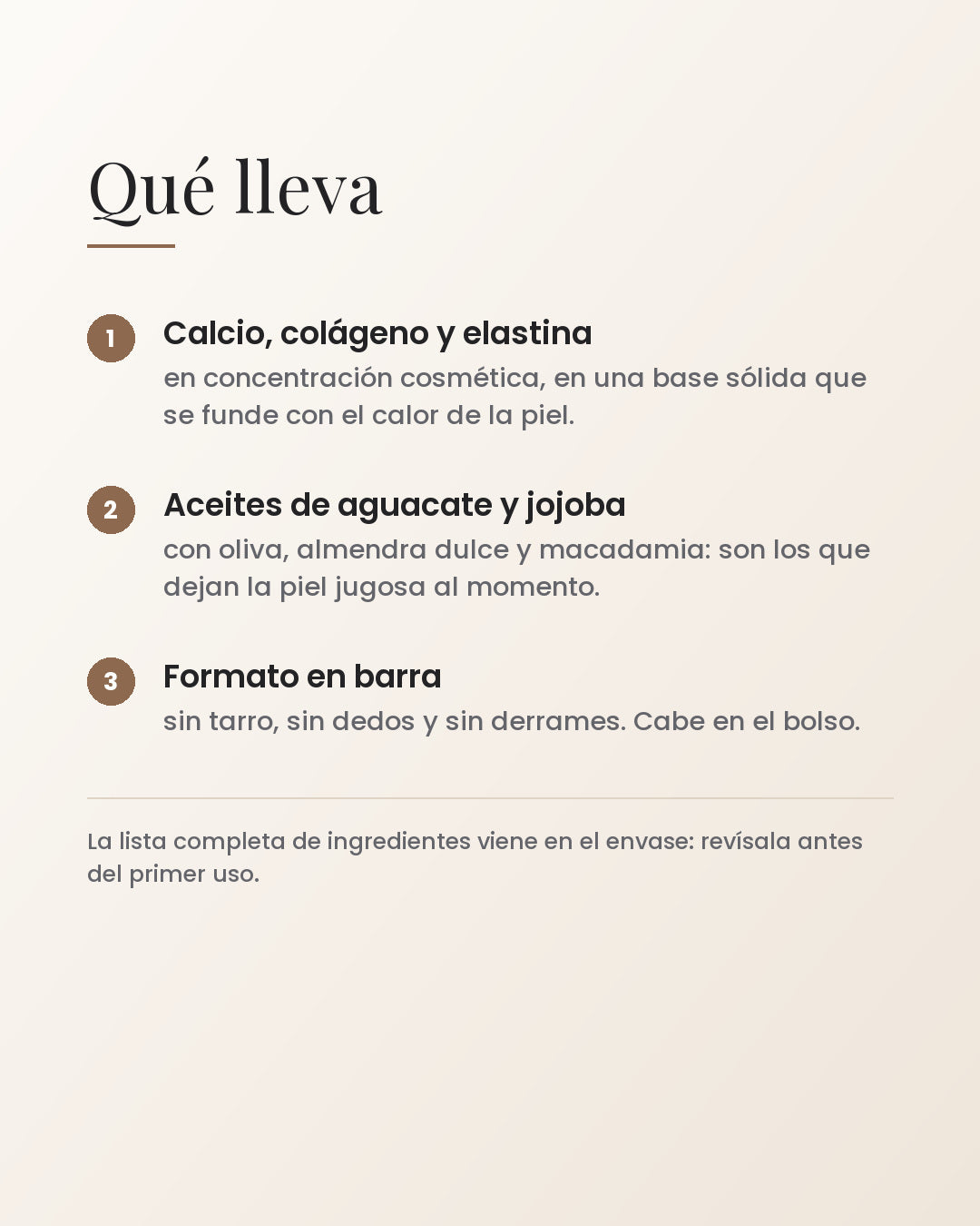 Qué lleva: calcio, colágeno y elastina, con aceites de aguacate y jojoba
